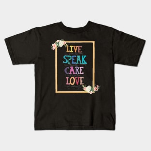 Words to live by Kids T-Shirt